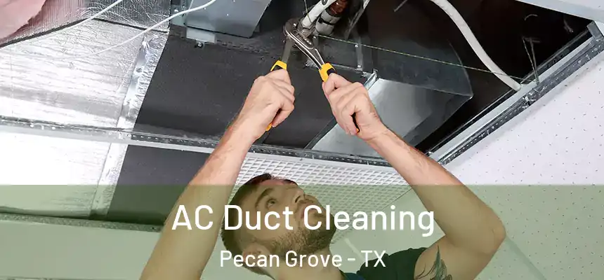  AC Duct Cleaning Pecan Grove - TX